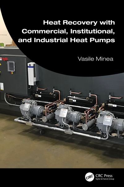 Cover for Minea, Vasile (Hydro-Quebec Research Institute, Canada) · Heat Recovery with Commercial, Institutional, and Industrial Heat Pumps (Hardcover Book) (2024)