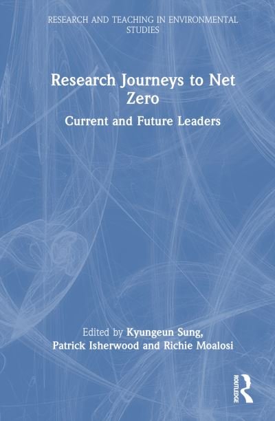 Cover for Research Journeys to Net Zero: Current and Future Leaders - Research and Teaching in Environmental Studies (Innbunden bok) (2024)