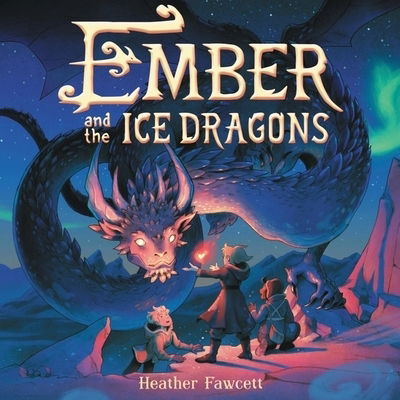 Cover for Heather Fawcett · Ember and the Ice Dragons (CD) (2019)