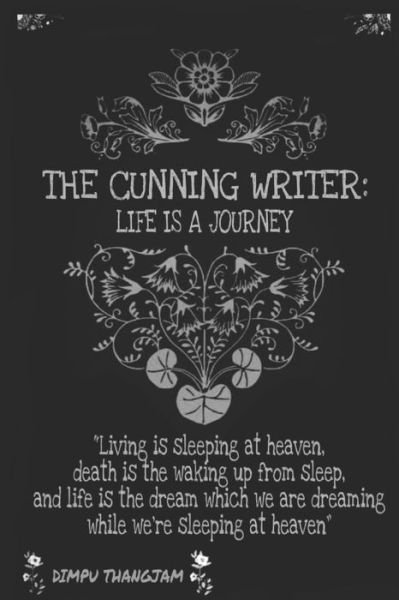 Cover for Dimpu Thangjam · The Cunning Writer : Life is a Journey (Taschenbuch) (2019)
