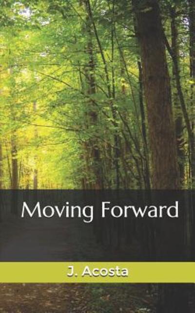 Cover for J Acosta · Moving Forward (Paperback Book) (2019)