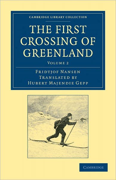 Cover for Fridtjof Nansen · The First Crossing of Greenland - Cambridge Library Collection - Polar Exploration (Paperback Bog) (2011)