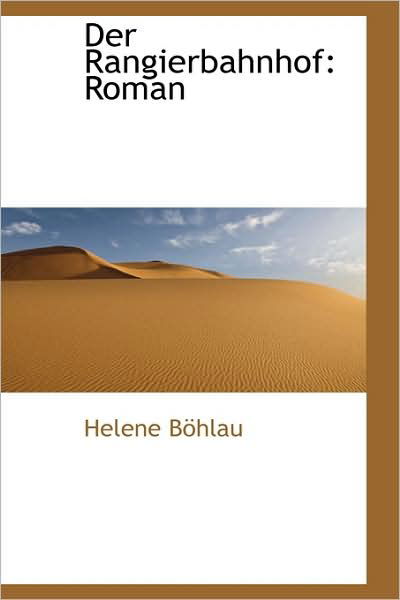 Cover for Helene Böhlau · Der Rangierbahnhof: Roman (Paperback Book) [German edition] (2009)