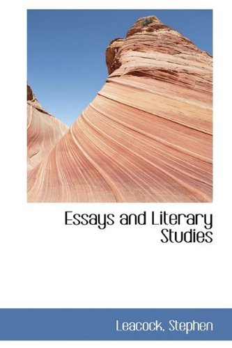 Essays and Literary Studies - Leacock Stephen - Books - BiblioLife - 9781110292103 - May 20, 2009
