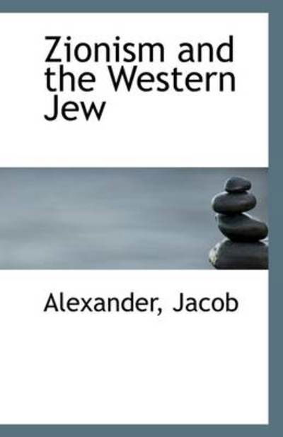 Cover for Alexander Jacob · Zionism and the Western Jew (Paperback Book) (2009)