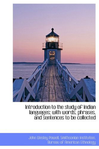 Cover for John Wesley Powell · Introduction to the Study of Indian Languages; with Words, Phrases, and Sentences to Be Collected (Paperback Book) (2009)