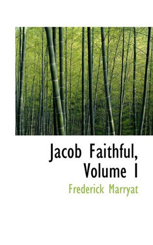 Cover for Frederick Marryat · Jacob Faithful, Volume I (Hardcover Book) (2009)