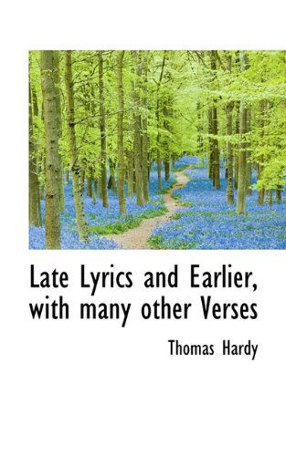 Cover for Thomas Hardy · Late Lyrics and Earlier, with Many Other Verses (Hardcover Book) (2009)