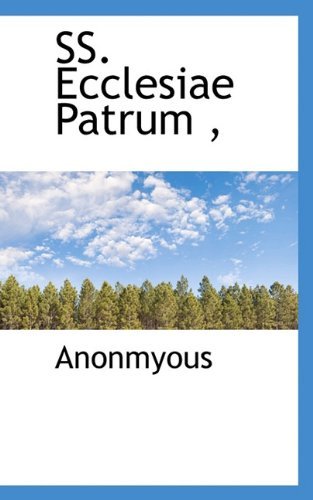 Cover for Anonmyous · Ss. Ecclesiae Patrum , (Hardcover Book) [Latin edition] (2009)