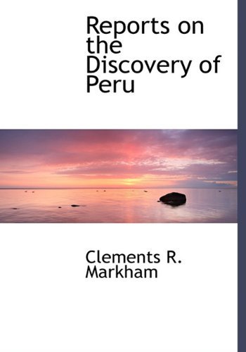 Cover for Clements R. Markham · Reports on the Discovery of Peru (Gebundenes Buch) (2010)