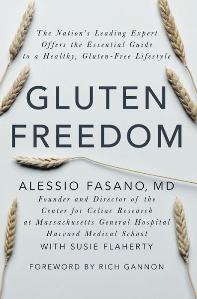 Cover for Alessio Fasano · Gluten Freedom: The Nation's Leading Expert Offers the Essential Guide to a Healthy, Gluten-Free Lifestyle (Hardcover Book) (2014)
