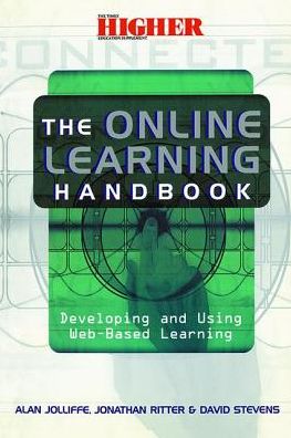 Cover for Jolliffe, Alan (Senior Lecturer · The Online Learning Handbook: Developing and Using Web-based Learning (Hardcover Book) (2017)