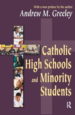 Cover for Andrew M. Greeley · Catholic High Schools and Minority Students (Inbunden Bok) (2017)