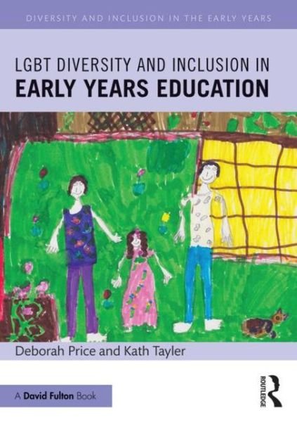 Cover for Price, Deborah (University of Brighton, UK) · LGBT Diversity and Inclusion in Early Years Education - Diversity and Inclusion in the Early Years (Paperback Book) (2015)