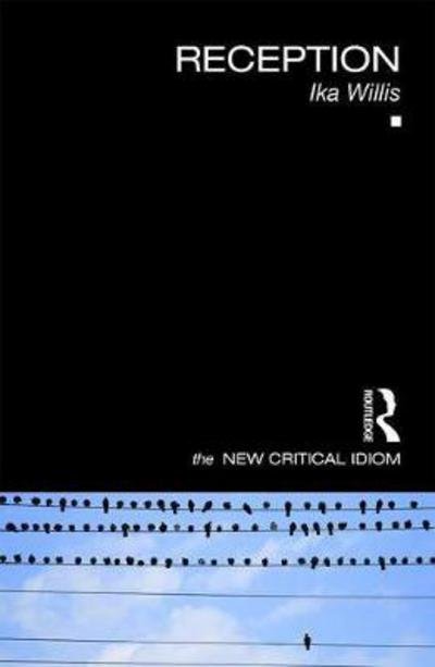 Cover for Ika Willis · Reception - The New Critical Idiom (Paperback Bog) (2017)
