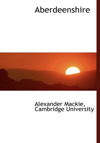 Cover for Alexander Mackie · Aberdeenshire (Hardcover Book) [First edition] (2010)