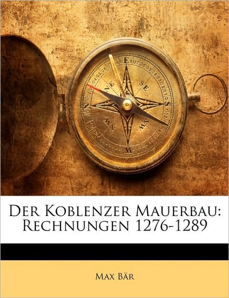 Cover for Bär · Der Koblenzer Mauerbau: Rechnungen (Book)