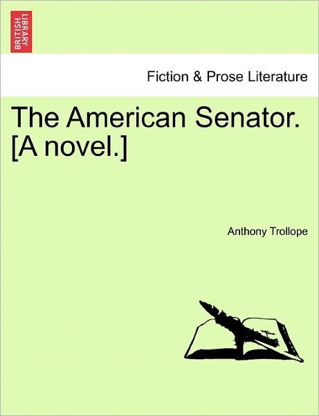 Cover for Trollope, Anthony, Ed · The American Senator. [a Novel.] (Paperback Book) (2011)