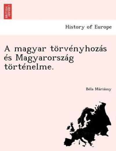 Cover for B La M Ri Ssy · A Magyar Torvenyhozas Es Magyarorszag Tortenelme. (Paperback Book) (2012)