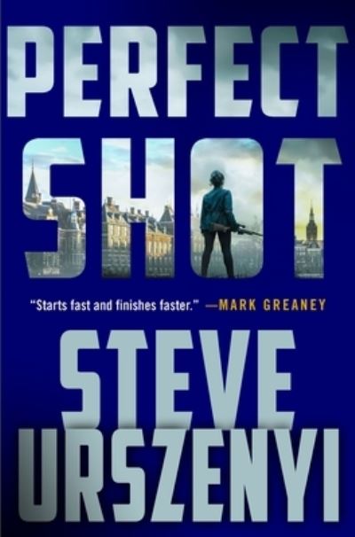 Cover for Steve Urszenyi · Perfect Shot: A Thriller - Special Agent Alexandra Martel (Hardcover Book) (2023)