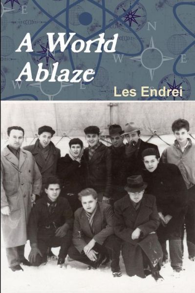 Cover for Les Endrei · A World Ablaze (Paperback Book) (2013)