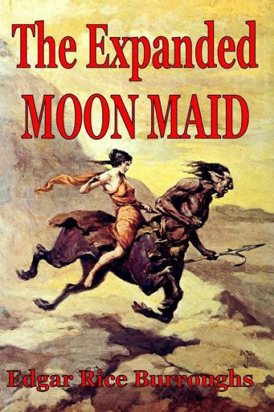 The Expanded Moon Maid - Edgar Rice Burroughs - Books - lulu.com - 9781312418103 - July 12, 2014