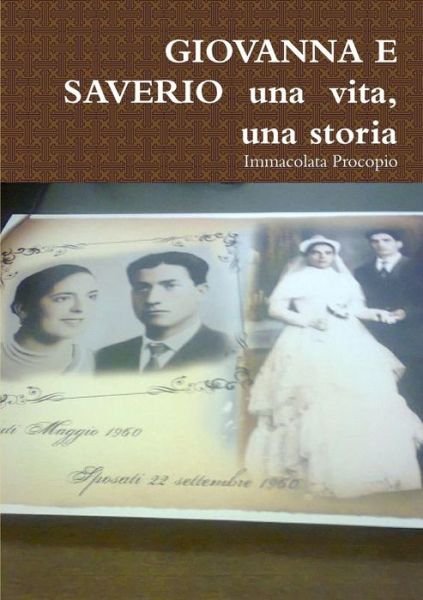 Cover for Immacolata Procopio · Giovanna E Saverio Una Vita, Una Storia (Paperback Book) (2015)