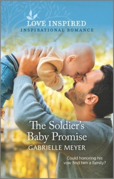 Cover for Gabrielle Meyer · The Soldier's Baby Promise (Paperback Book) (2022)