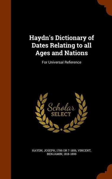 Cover for Joseph Haydn · Haydn's Dictionary of Dates Relating to All Ages and Nations (Innbunden bok) (2015)
