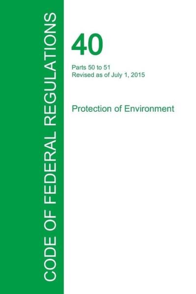 Cover for Office of the Federal Register · Code of Federal Regulations Title 40, Volume 2, July 1, 2015 (Paperback Book) (2016)