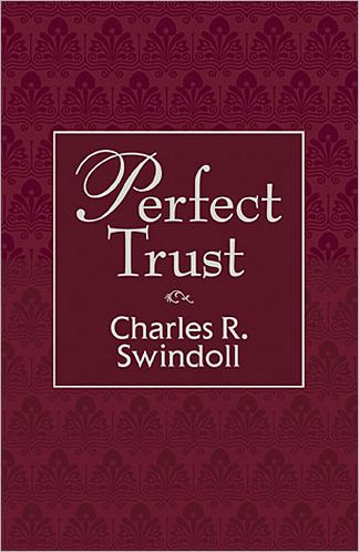 Cover for Charles R. Swindoll · Perfect Trust (Hardcover Book) (2012)