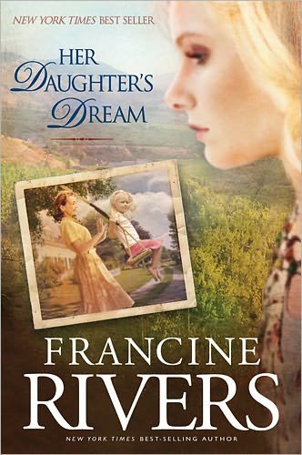 Cover for Francine Rivers · Her Daughter's Dream (Pocketbok) (2011)