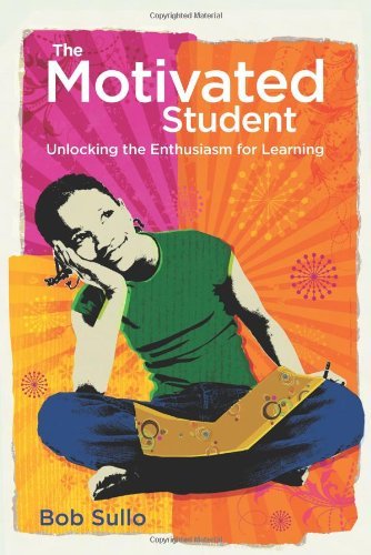 Cover for Bob Sullo · The Motivated Student: Unlocking the Enthusiasm for Learning (Paperback Book) (2009)