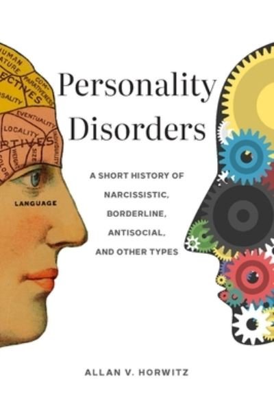 Horwitz, Allan V. (Dean of Social and Behavioral Science, Rutgers University) · Personality Disorders: A Short History of Narcissistic, Borderline, Antisocial, and Other Types (Inbunden Bok) (2023)
