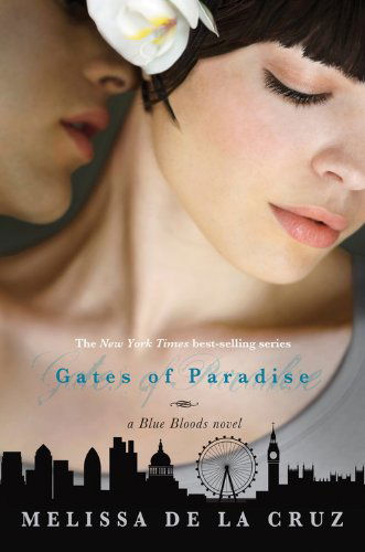 Gates of Paradise (A Blue Bloods Novel) - Melissa De La Cruz - Books - Disney-Hyperion - 9781423161103 - December 17, 2013