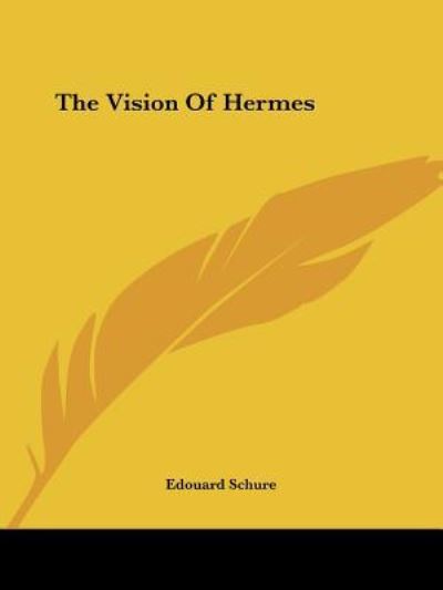 Cover for Edouard Schure · The Vision of Hermes (Paperback Book) (2005)