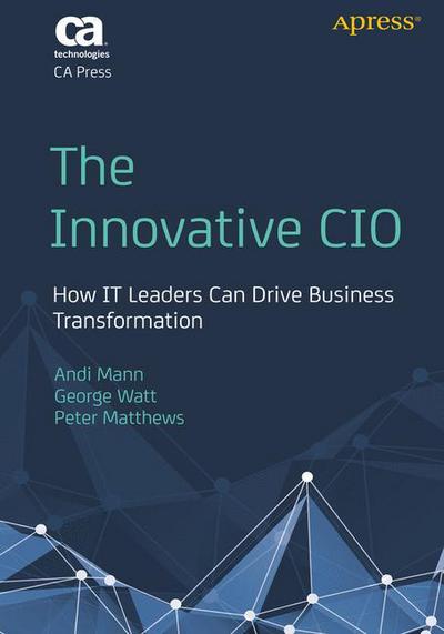 Cover for Andi Mann · The Innovative CIO: How IT Leaders Can Drive Business Transformation (Paperback Book) [1st edition] (2012)