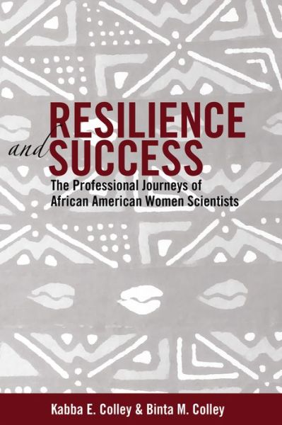 Cover for Kabba E. Colley · Resilience and Success: The Professional Journeys of African American Women Scientists - Black Studies and Critical Thinking (Taschenbuch) [New edition] (2013)