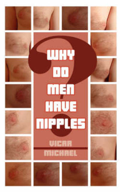 Cover for Vicar Michael · Why Do Men Have Nipples? (Paperback Book) (2007)