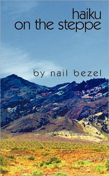 Cover for Nail Bezel · Haiku on the Steppe (Paperback Book) (2008)