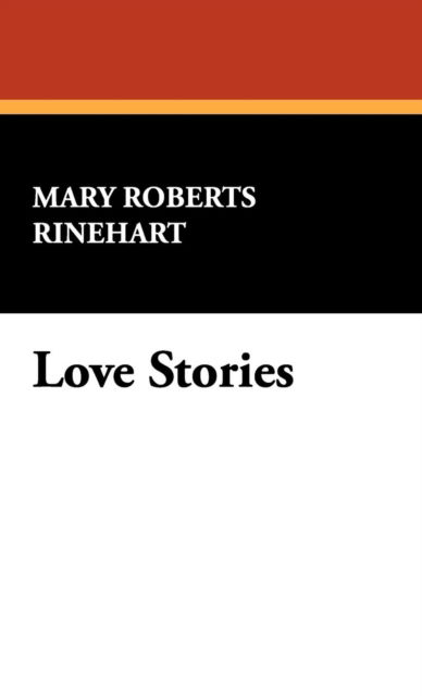 Cover for Mary Roberts Rinehart · Love Stories (Hardcover Book) (2024)