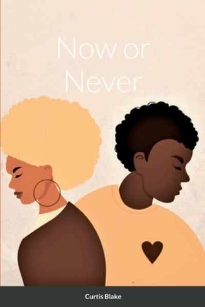 Cover for Curtis Blake · Now or Never (Book) (2022)