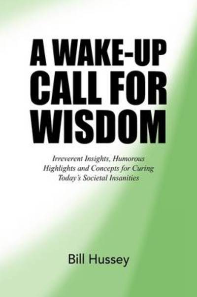 Cover for Hussey, Bill, (Ma · A Wake-up Call for Wisdom (Paperback Book) (2009)