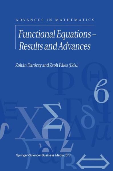 Cover for Zoltan Daroczy · Functional Equations - Results and Advances - Advances in Mathematics (Paperback Book) [Softcover reprint of the original 1st ed. 2002 edition] (2010)