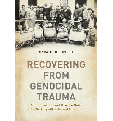 Cover for Myra Giberovitch · Recovering from Genocidal Trauma: An Information and Practice Guide for Working with Holocaust Survivors (Paperback Book) (2014)