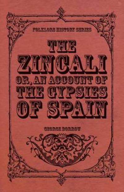 Cover for George Borrow · The Zincali - Or, an Account of the Gypsies of Spain (Paperback Book) (2011)