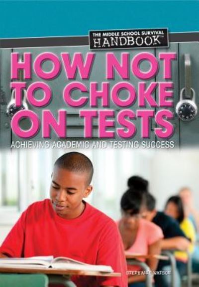 Cover for Stephanie Watson · How not to choke on tests (Book) (2012)