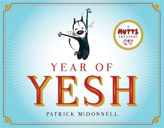 Cover for Patrick McDonnell · Year of Yesh: A Mutts Treasury - Mutts (Paperback Bog) (2016)