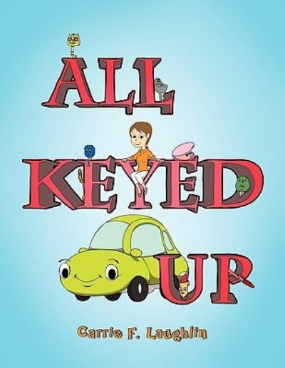 Cover for Carrie F Laughlin · All Keyed Up (Paperback Book) (2010)