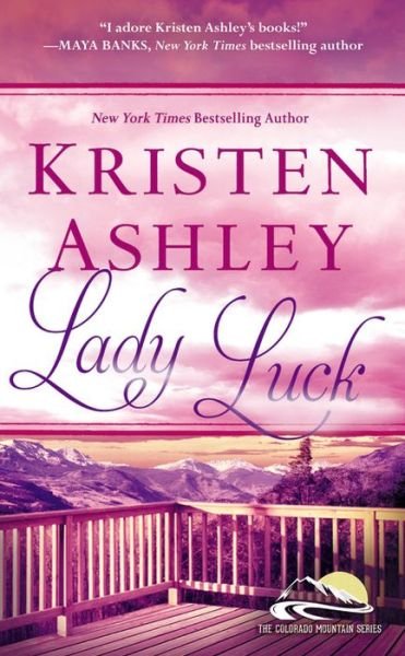 Lady Luck - Colorado Mountain - Kristen Ashley - Books - Grand Central Publishing - 9781455599103 - July 29, 2014